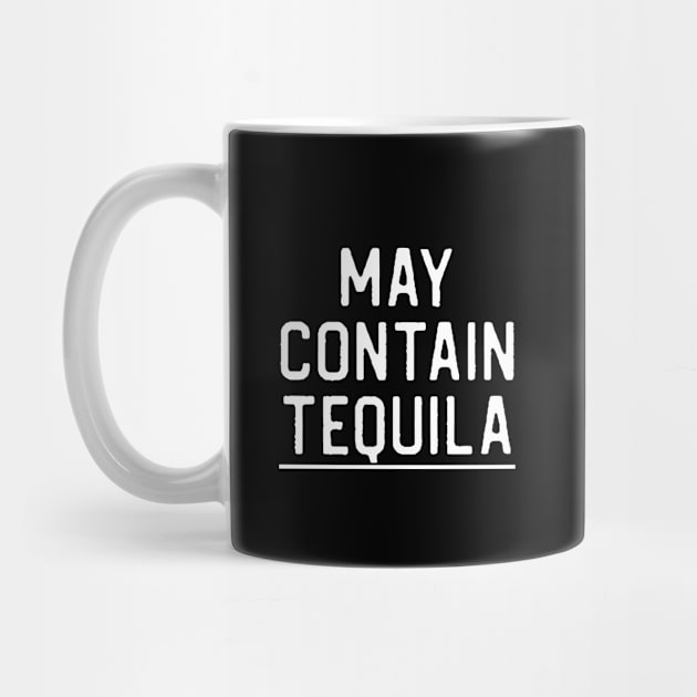 Tequila Lover Gift May Contain Tequila by kmcollectible